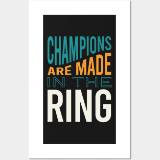 Boxing Saying Champions Are made In the Ring Posters and Art